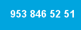 953 846 52 51